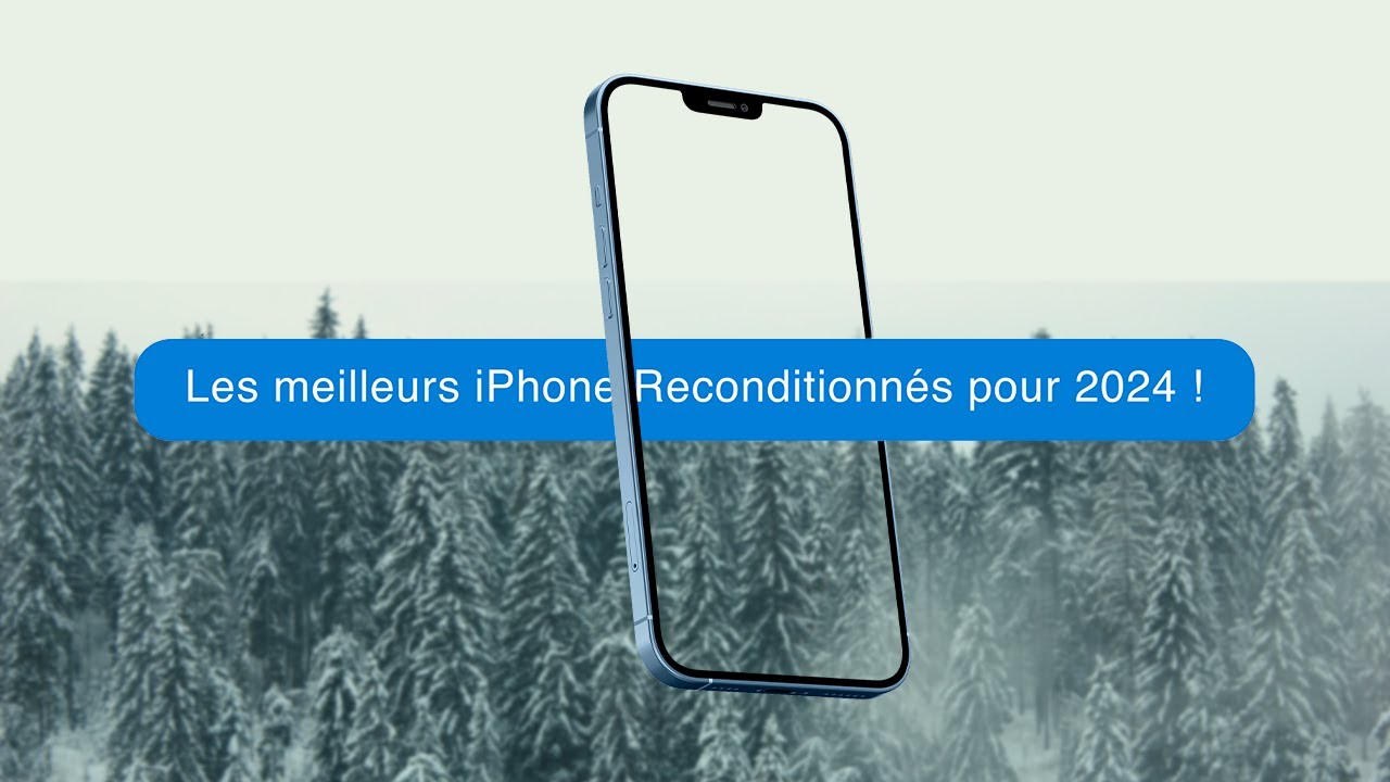 Les meilleurs iPhone RECONDITIONNÉS pour 2024 ?