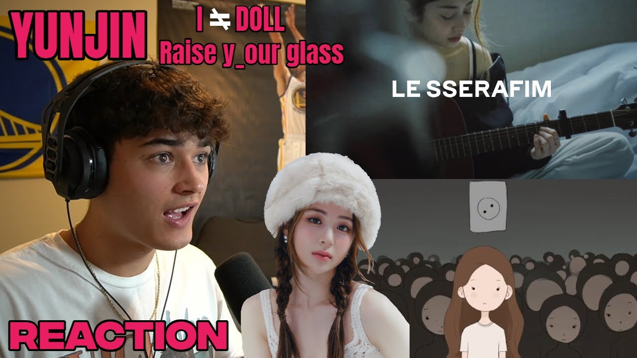 HUH YUNJIN of LE SSERAFIM - 'I ≠ DOLL' & ‘Raise y_our glass’ REACTION!