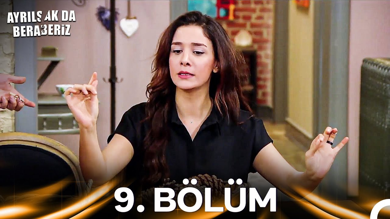 Ayrılsak da Beraberiz 9. Bölüm