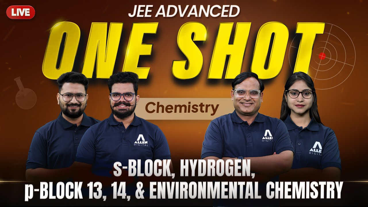Chemistry in One Shot for JEE Advanced 2025🔥 | S-Block, p-Block, Hydrogen & Environmental Chemistry