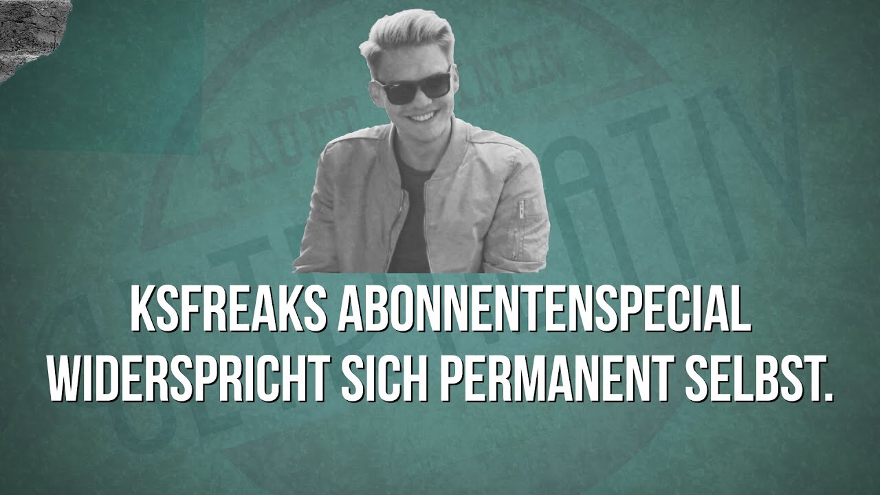 Der ewige Widerspruch von KsFreak