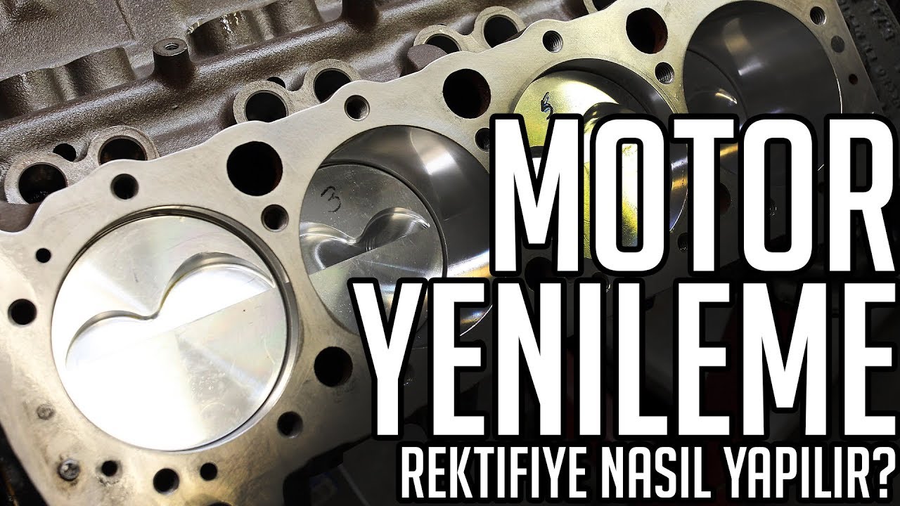 MOTORU YENİLEMEK | Rektifiye Nedir? Nasıl Yapılır?