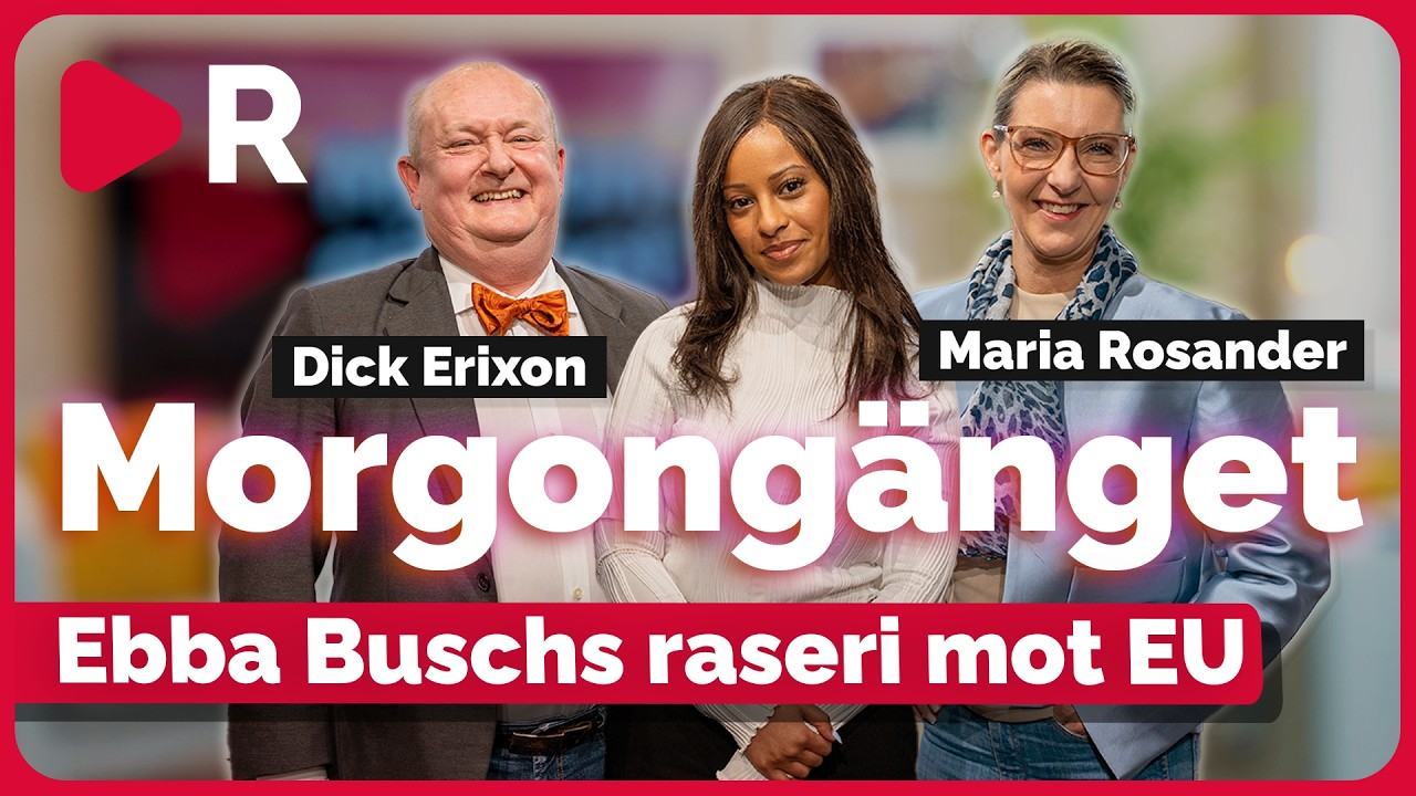 Morgongänget: Ebba Buschs raseri mot EU