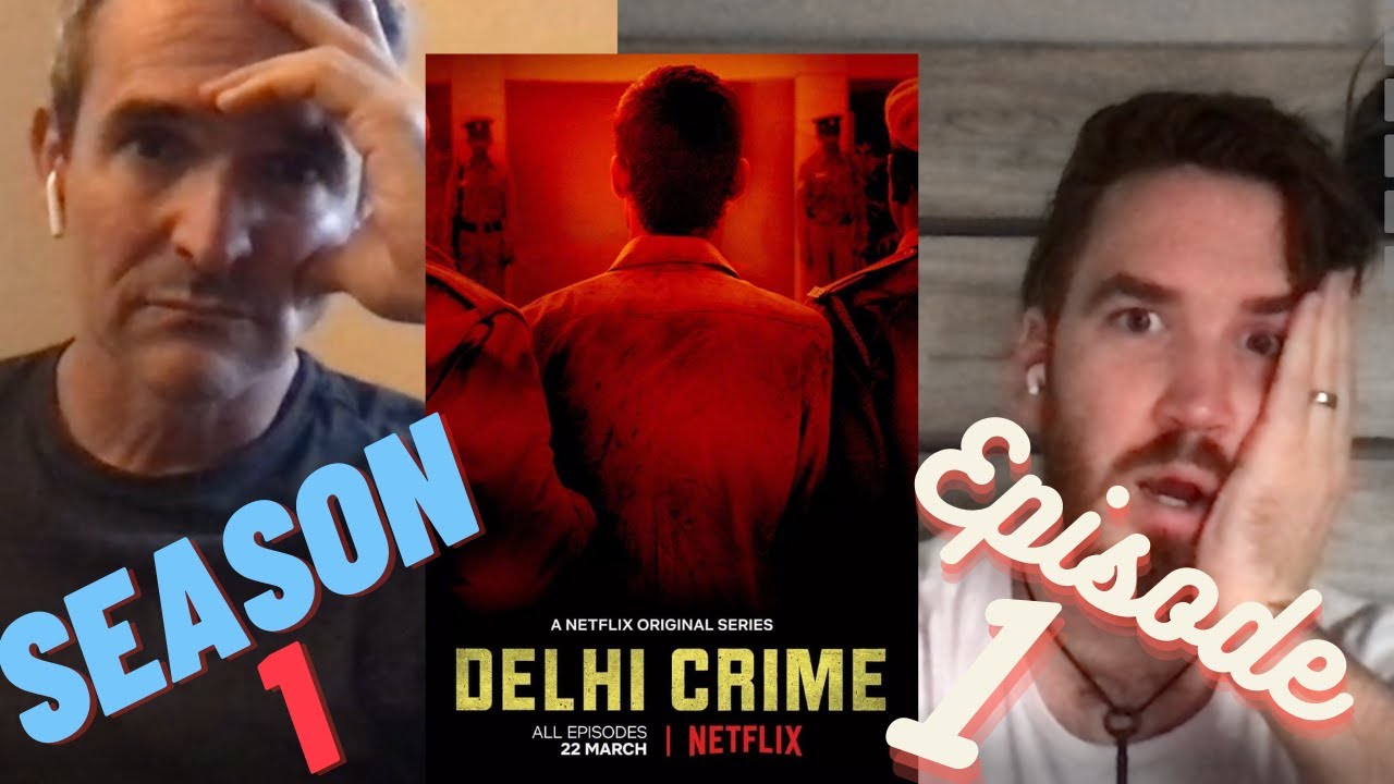 DELHI CRIME - SEASON 1 EPISODE 1 REACTION!!