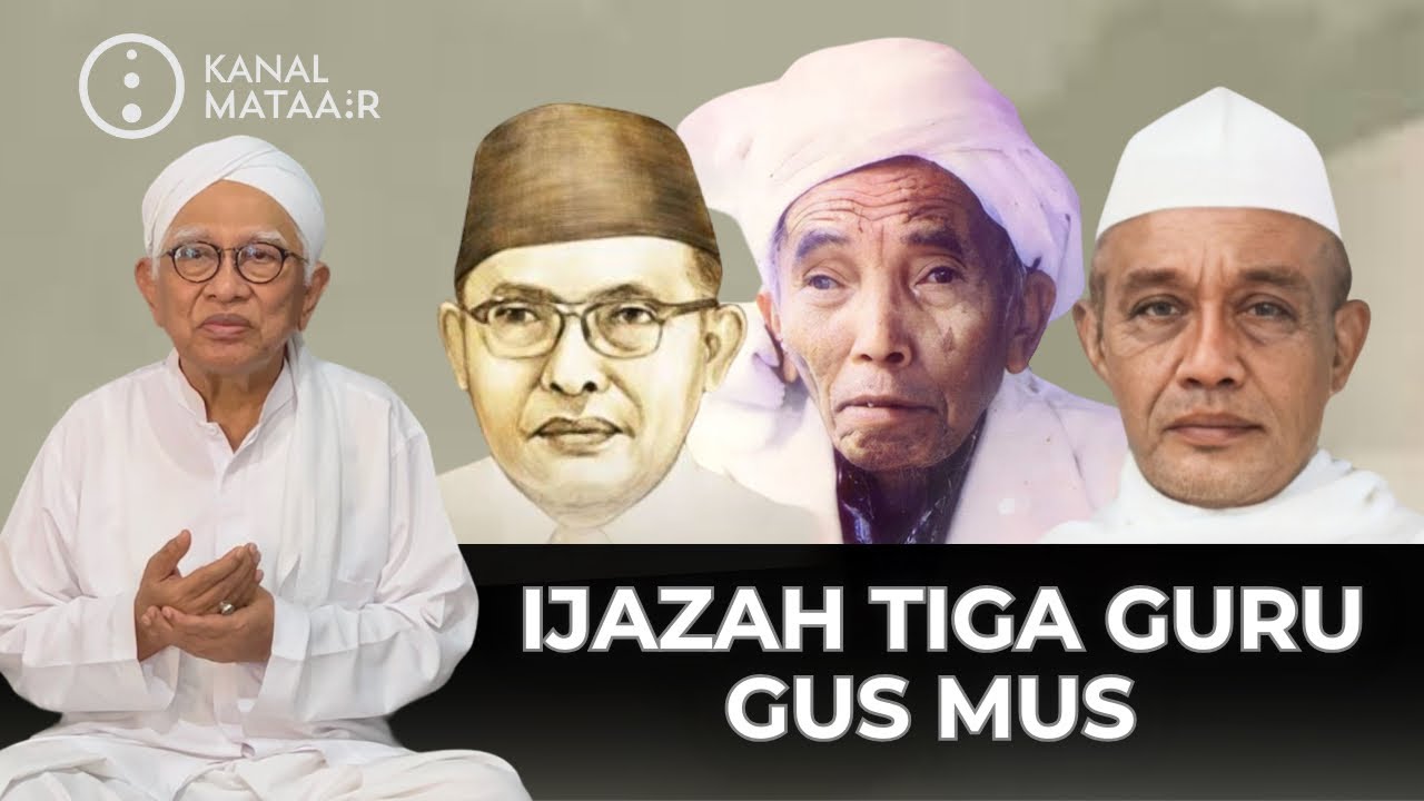 Ijazah Tiga Guru Gus Mus | @KANAL MATAAIR