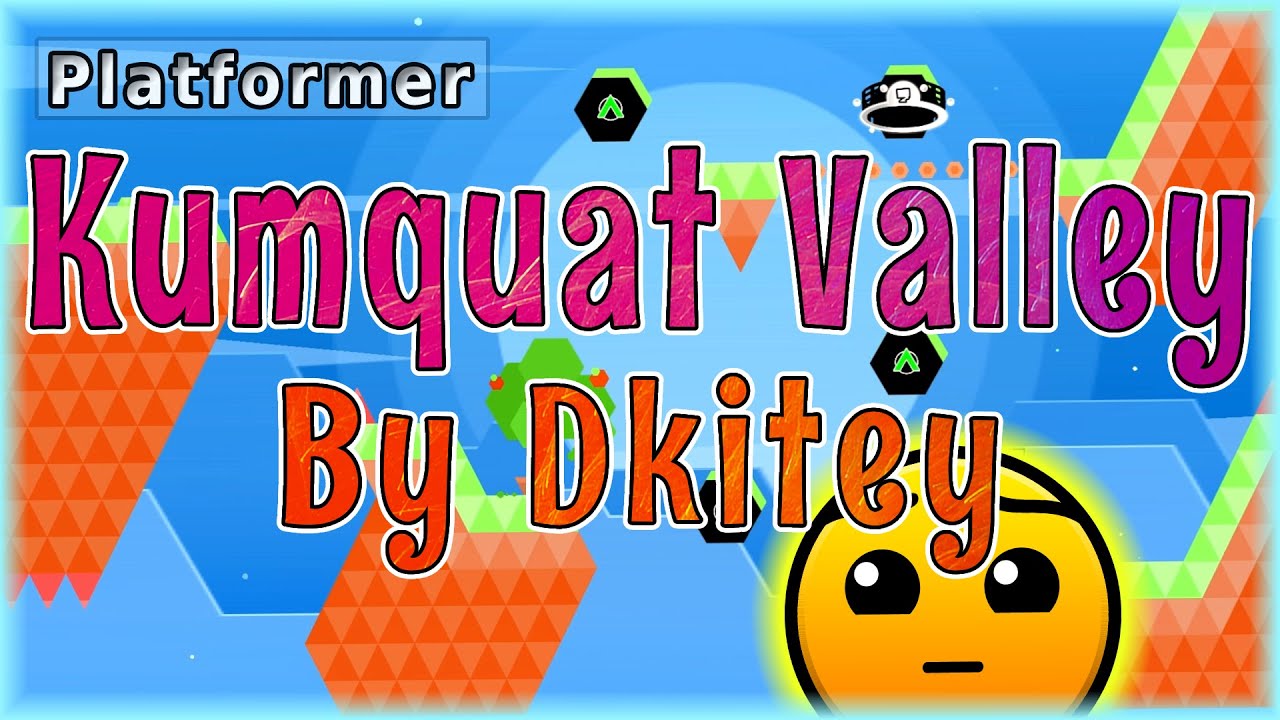 Kumquat Valley (By Dkitey) | Geometry Dash