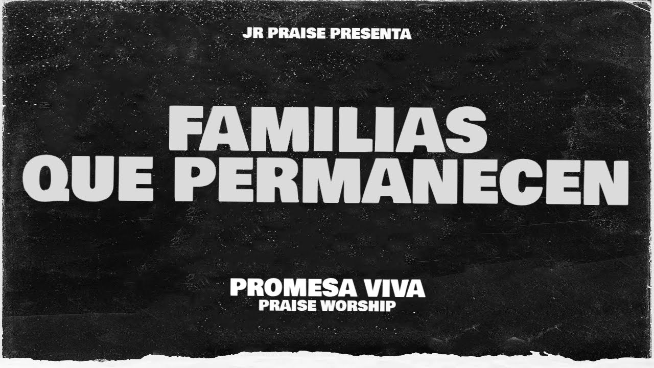 JR Praise - Familias Que Permanecen | Praise Worship (Official Audio)