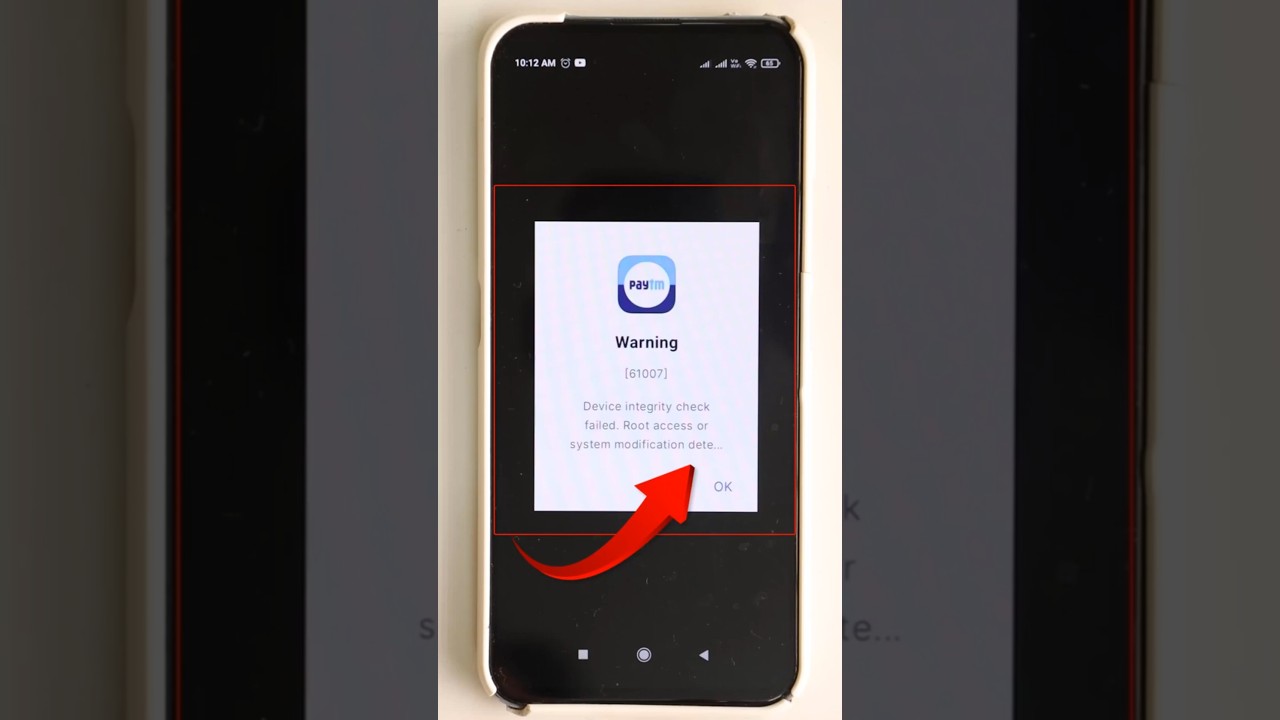 device integrity check failed. root access or system modification detected paytm | paytm warning