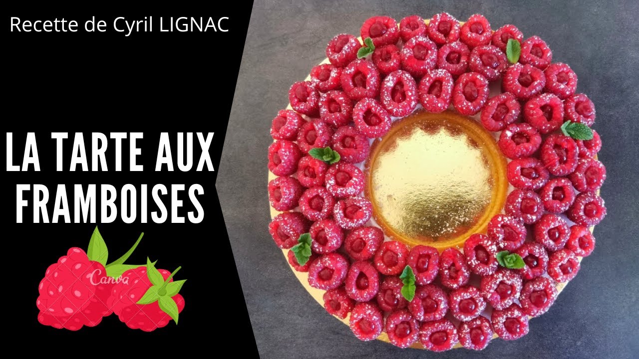 La tarte framboises ( recette de Cyril Lignac )