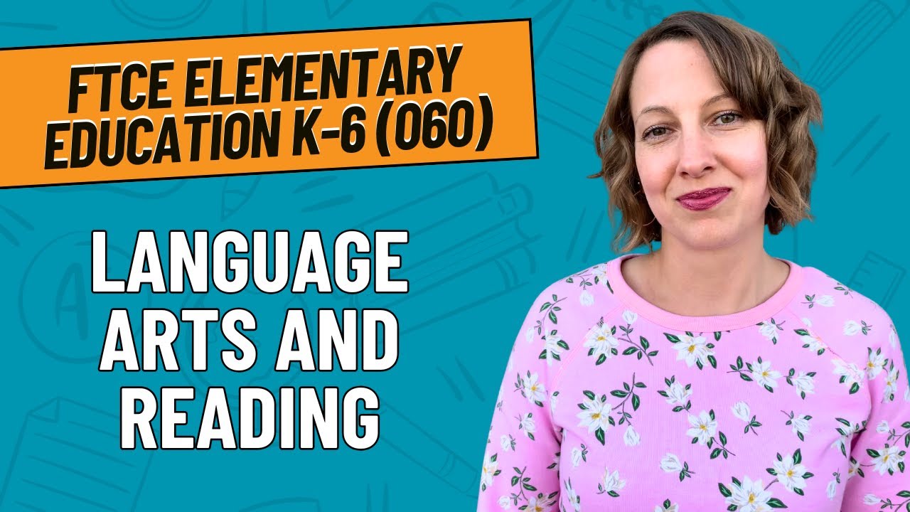 Practice Questions for Language Arts and Reading | FTCE Elementary Education K-6 (060)