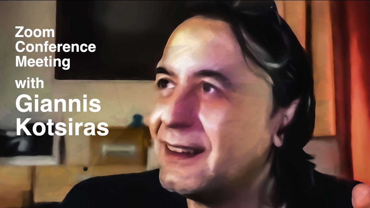 Zoom conference Meeting with Yiannis Kotsiras