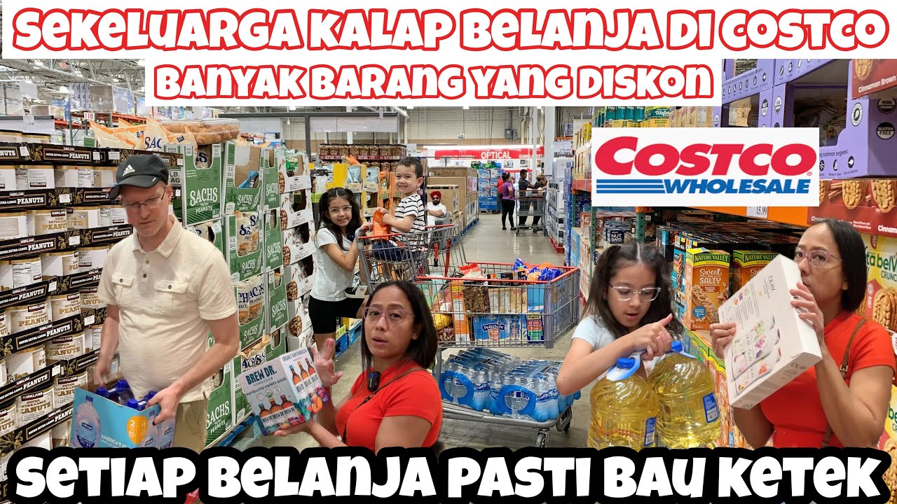 SEKELUARGA KALAP BELANJA DI COSTCO WHOLESALE KARENA BANYAK YANG DISKON EDISI BAU KETEK MASIH MEMBARA