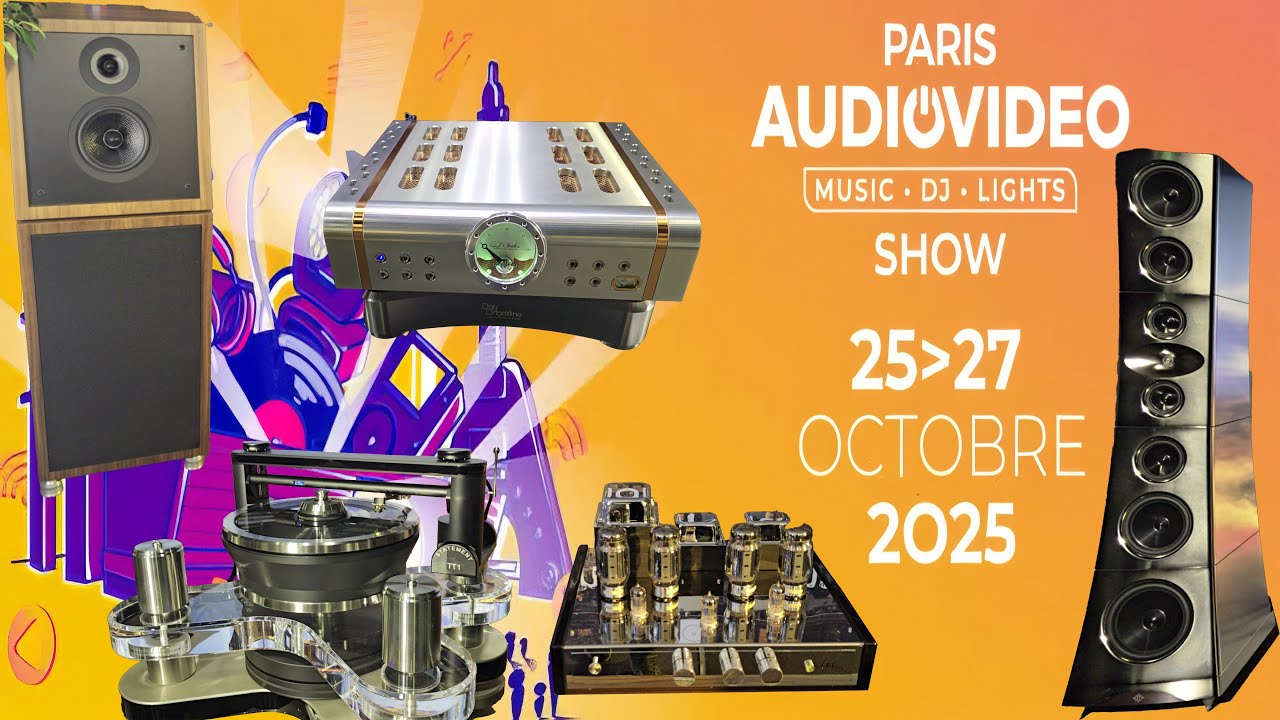 Paris Audio Video Show 2025 ( High Fidelity and High End Paris PAVS October 25th to 27th, 2025)
