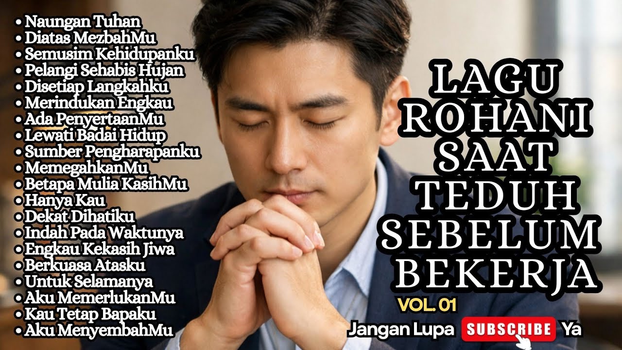 TERBARU‼️LAGU ROHANI SAAT TEDUH SEBELUM BEKERJA - NAUNGAN TUHAN - VOL.01 (NEW SONG)