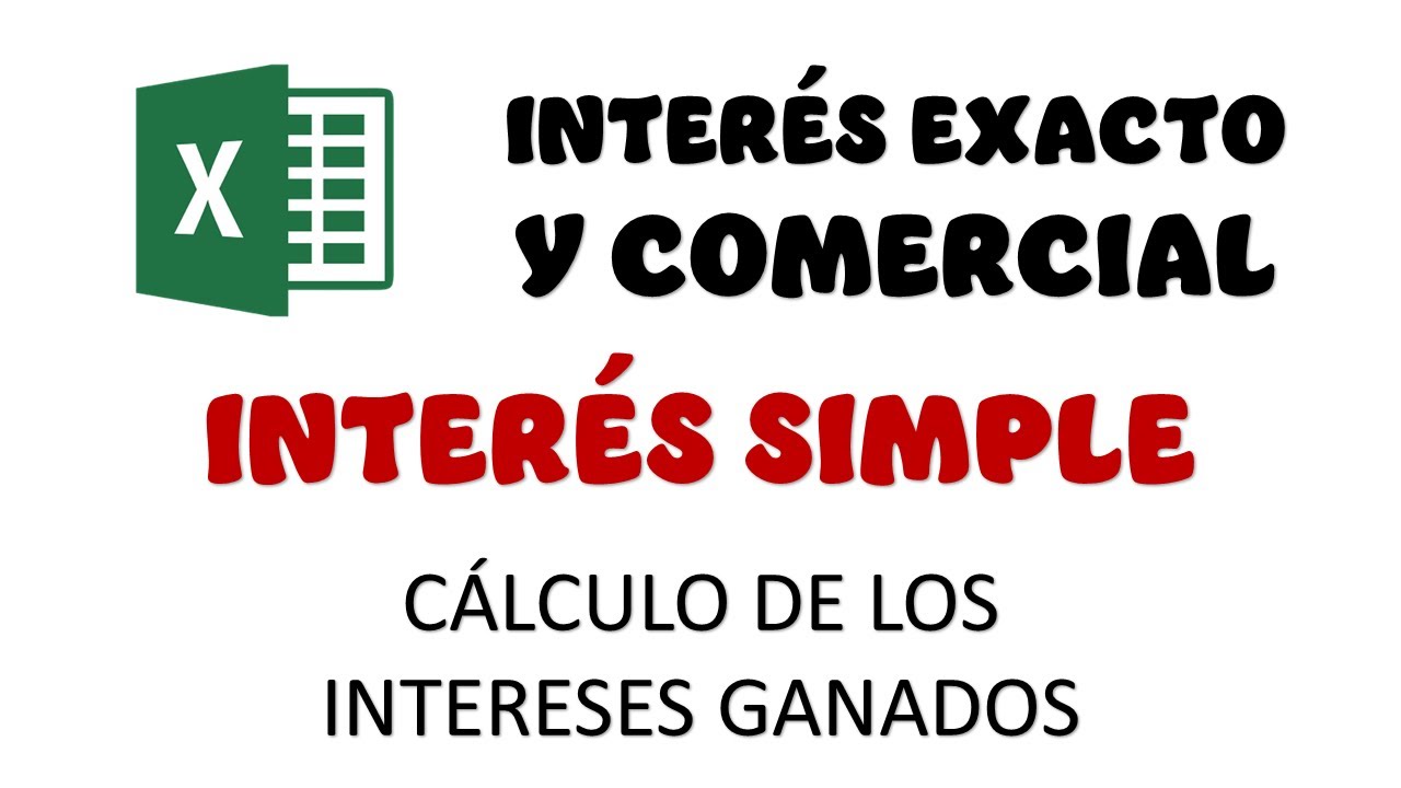 Interés simple, exacto y comercial - 3 ejercicios en Excel