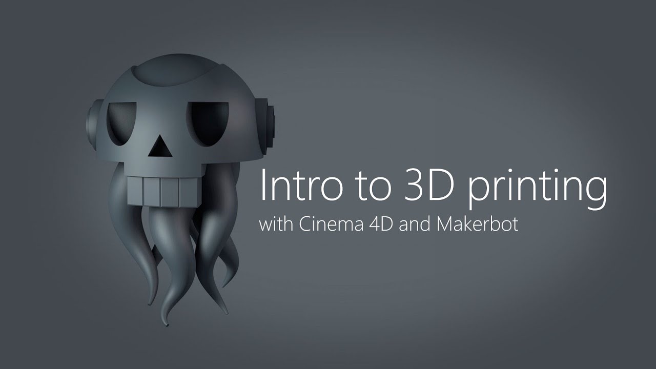 Intro to 3D printing with Cinema 4D and Makerbot