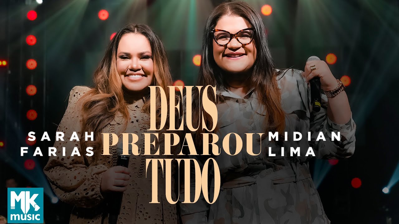 Sarah Farias e Midian Lima - Deus Preparou Tudo (Ao Vivo) (Clipe Oficial MK Music)
