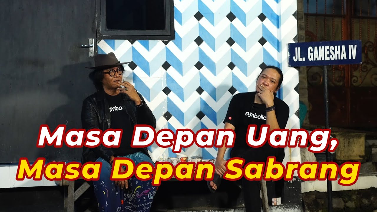 Masa Depan Uang, Masa Depan Sabrang 