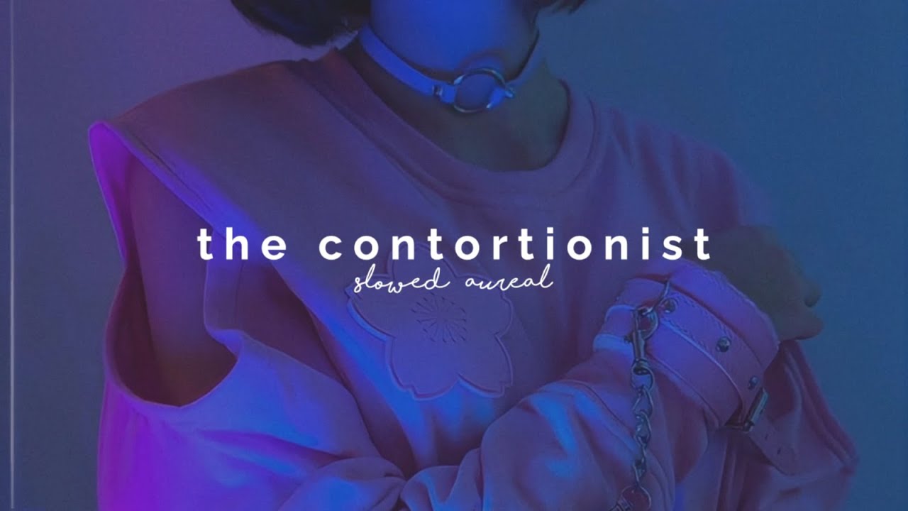 melanie martinez - the contortionist (sped up + reverb)