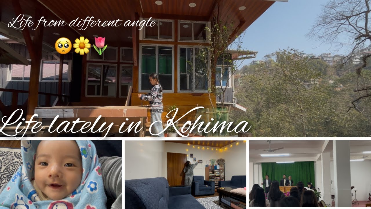 Life lately in Kohima from different angle😌 🍂|Baby’s dedication day🌸|motherhood journey🥺🥰🌷