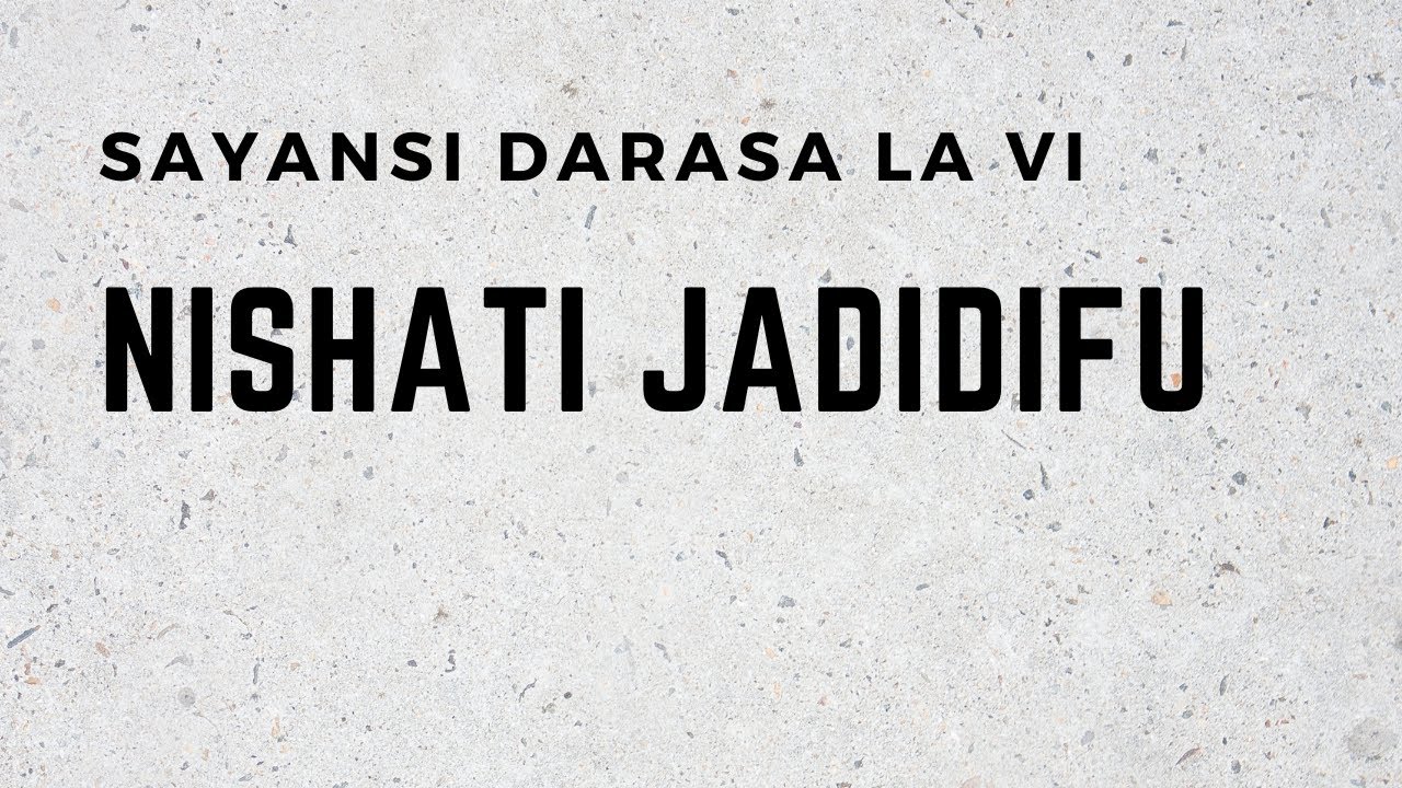 SAYANSI DARASA LA VI  NISHATI JADIDIFU