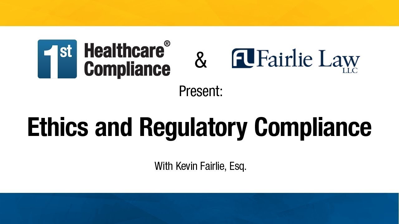 Ethics and Regulatory Compliance