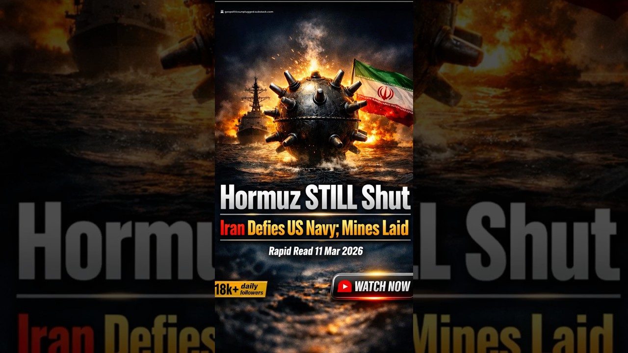 Hormuz STILL Shut &ndash; Iran Defies US Navy; Mines Laid | Rapid Read 11 Mar 2026