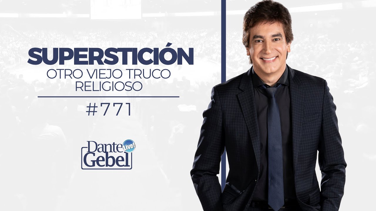 Dante Gebel #771 | Superstici&oacute;n