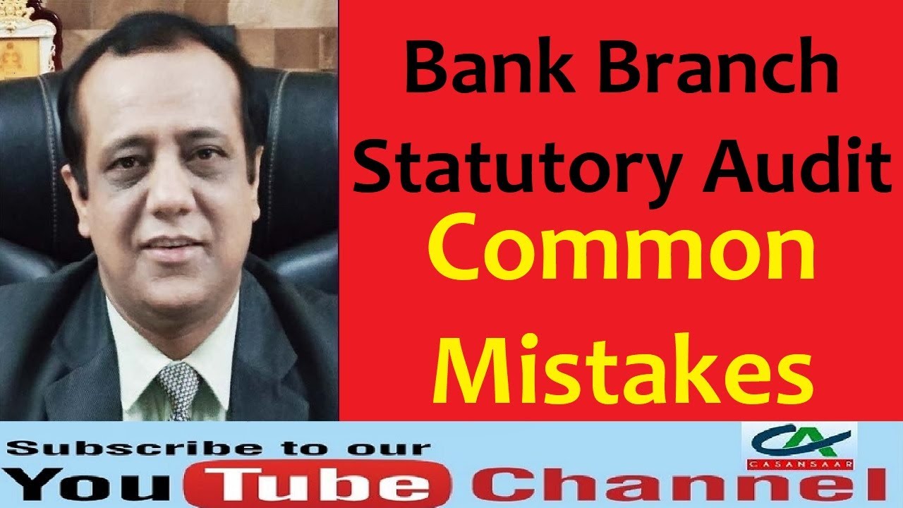 Common Mistakes in Bank Branch Statutory Audit | Bank Branch Audit - Common Mistakes