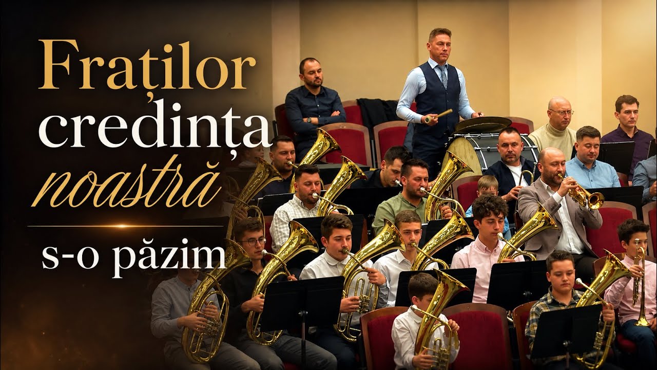 Fraților credința noastră s-o păzim - Fanfara Gloria Bujac
