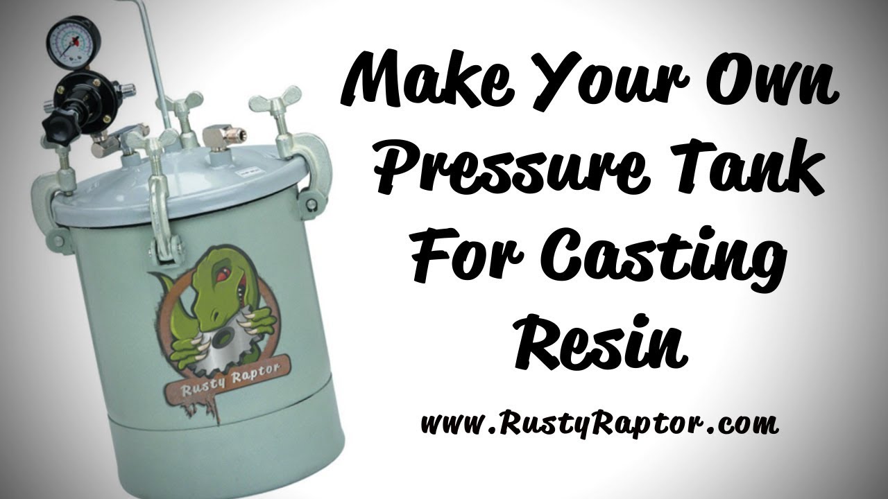 DIY Pressure Pot for Casting Clear Resin