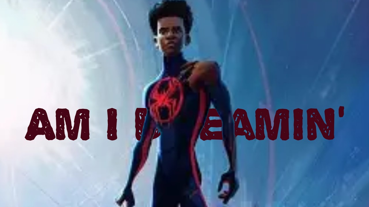 Miles Morales X Am I Dreamin'