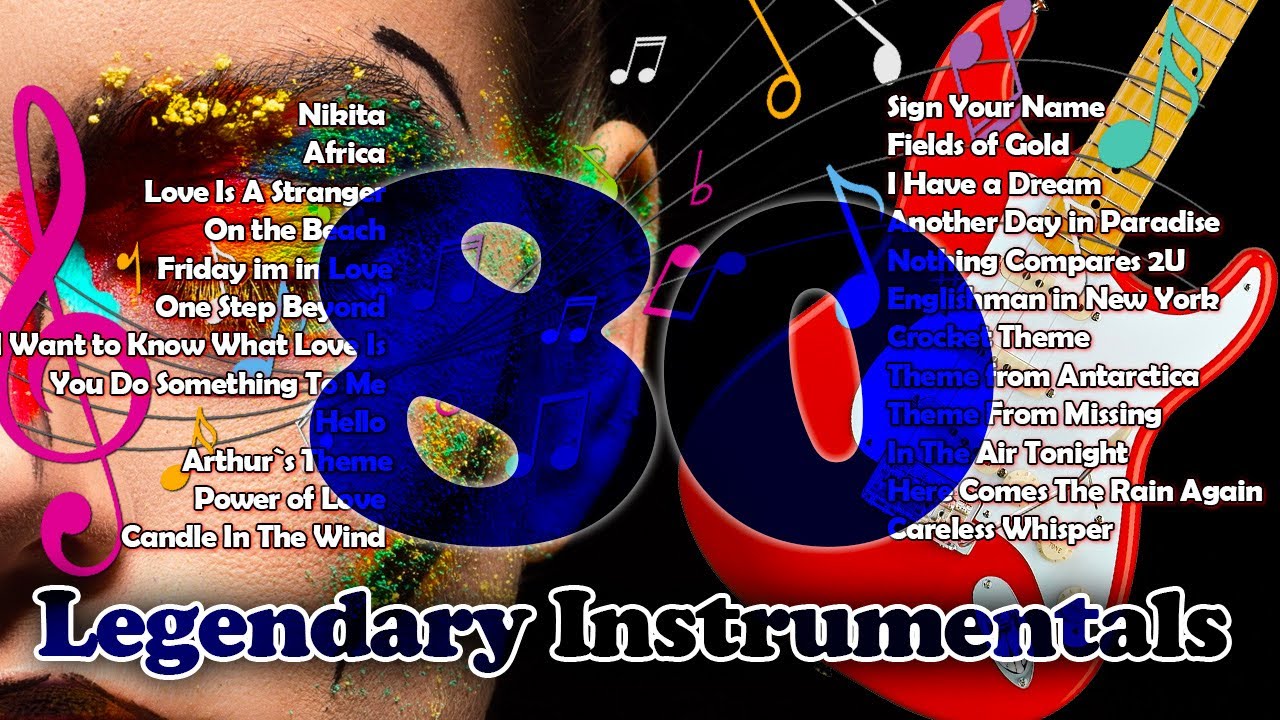 THE LEGENDS OF 80`S !!! - BEST INSTRUMENTAL HITS PLAYLIST