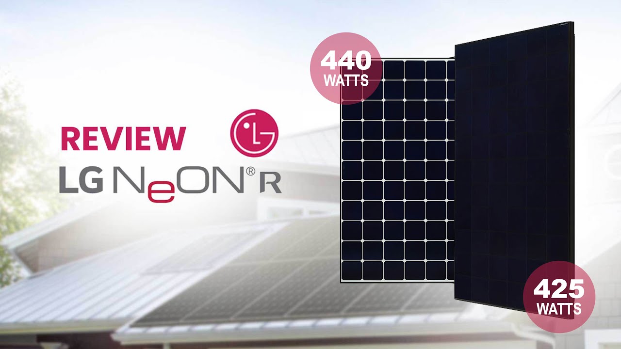 Обзор солнечной панели LG Solar NeON R &mdash; 2021