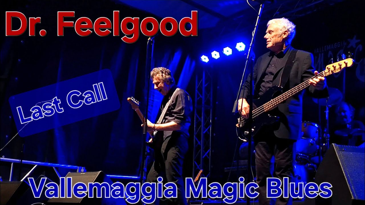 Dr. Feelgood - Last Call - Vallemaggia Magic Blues 2025 #drfeelgood #pubrock #protopunk 