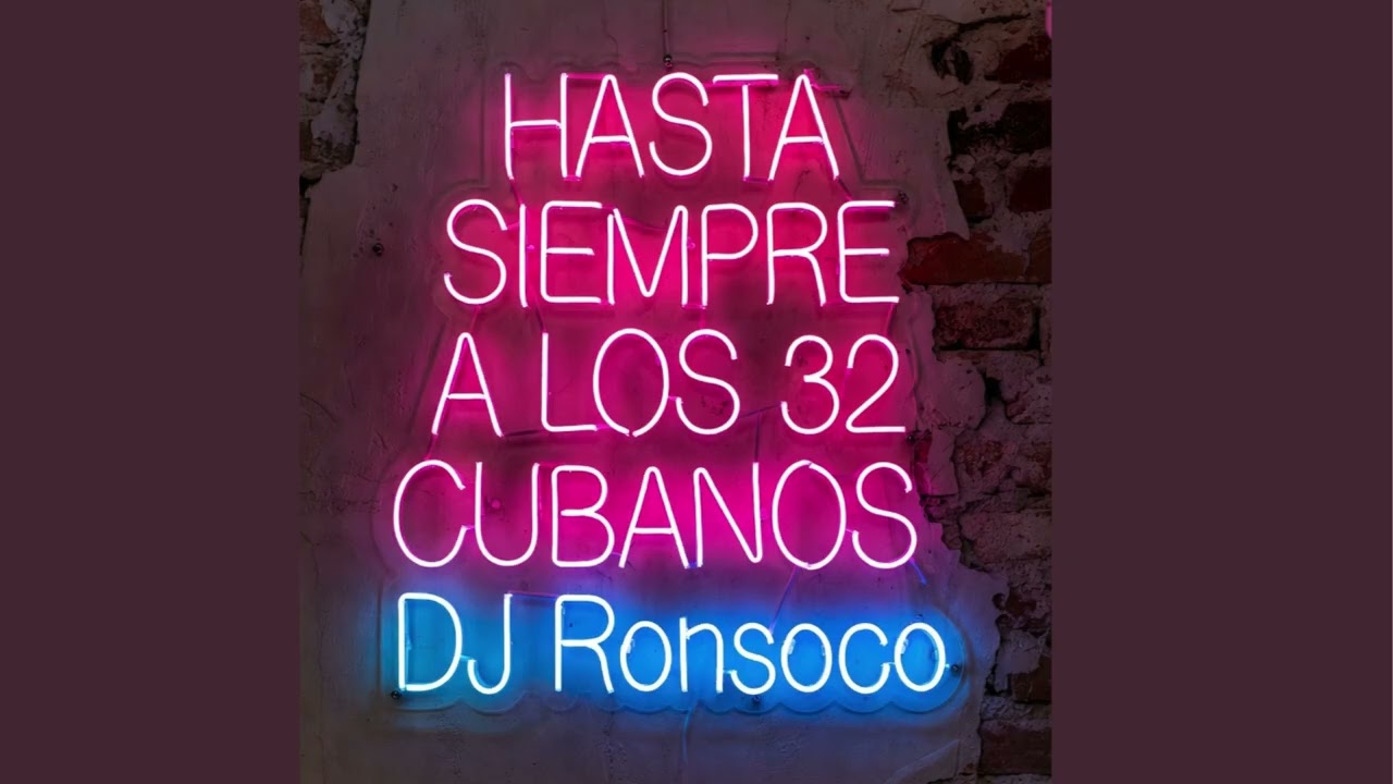 HASTA SIEMPRE A LOS 32 CUBANOS-  son cubano