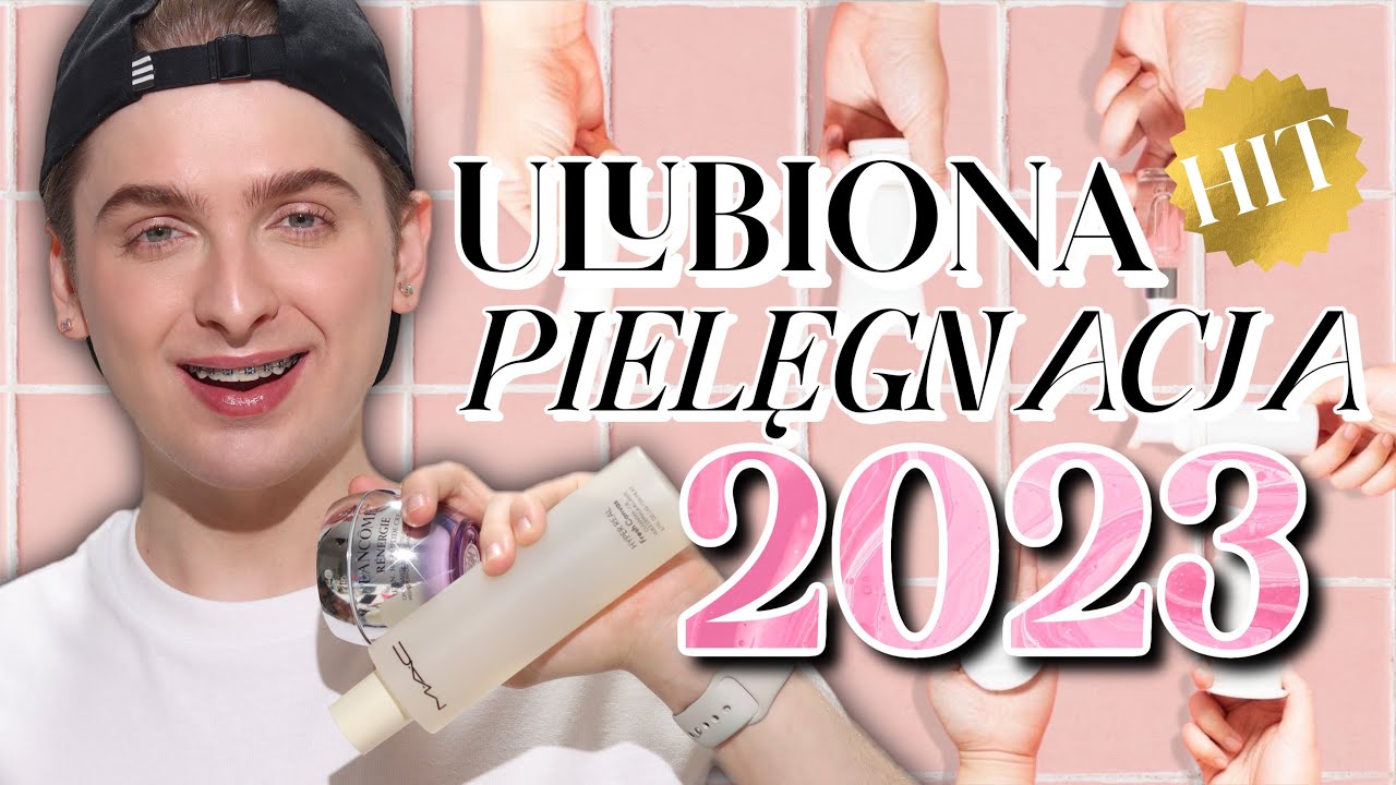 NAJLEPSZA PIELĘGNACJA 2023 | Ulubieńcy Pielęgnacyjni