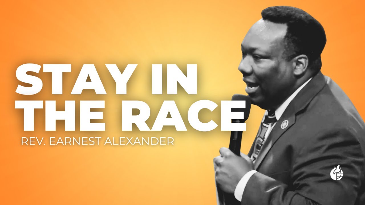 Stay in the Race || Rev. Earnest Alexander
