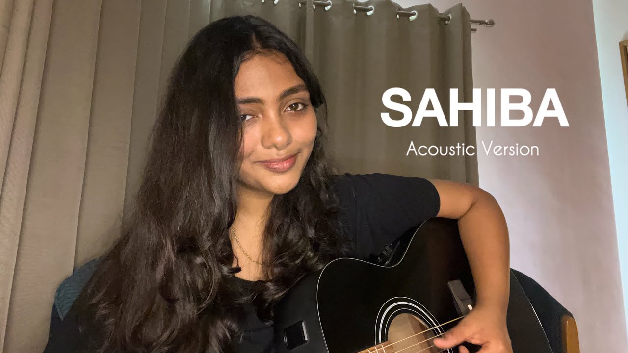SAHIBA - Aditya Rikhari (Full Acoustic Version by Shruti Shrivastava) 
