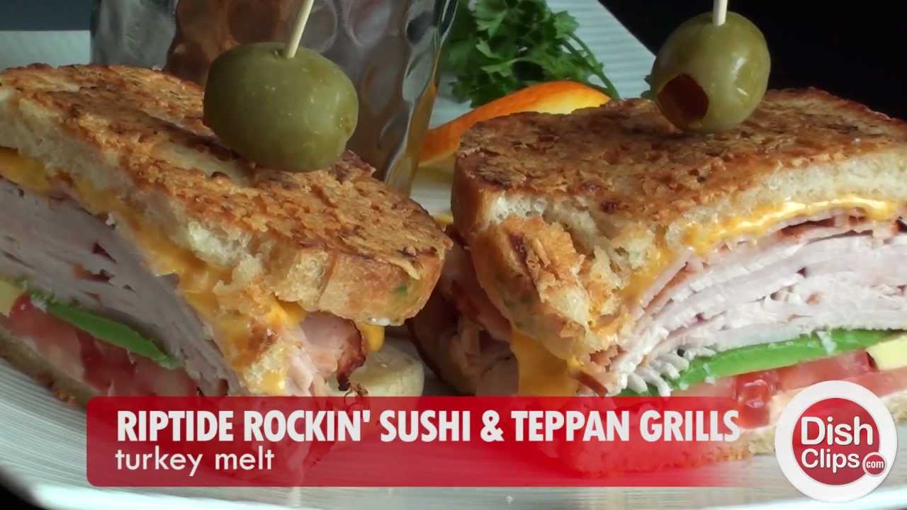 Riptide Rockin' Sushi & Teppan Grills - Turkey Melt