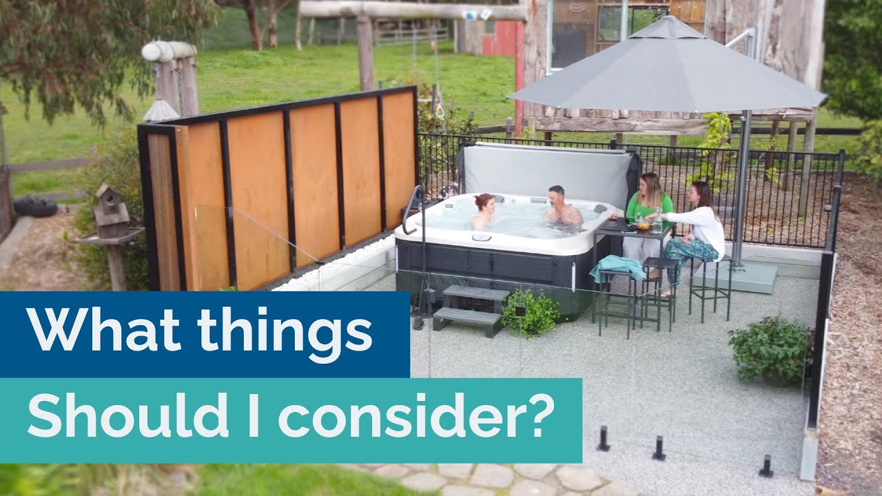 How to choose the perfect spot for your spa (Location, considerations and more)