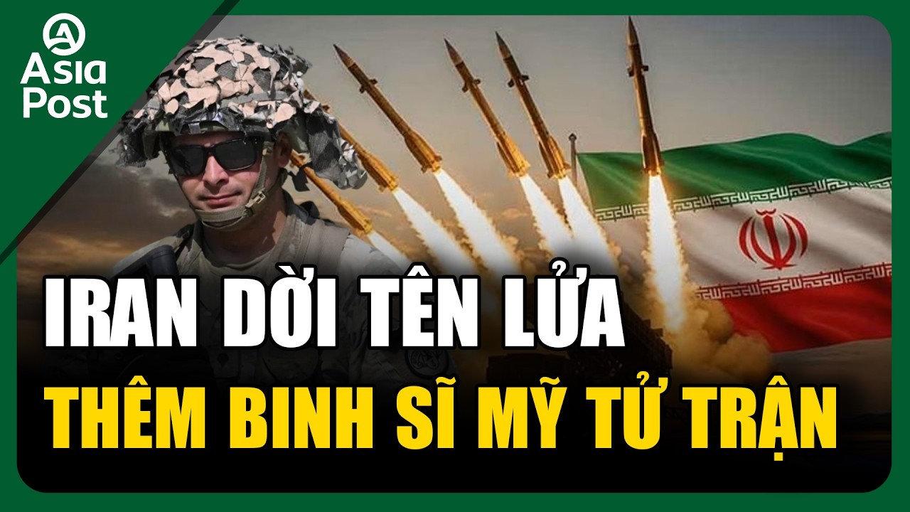Tin thế giới 9/3: Thêm binh sĩ Mỹ tử trận ở Trung Đông, Iran cải tổ hệ thống tên lửa | Asia Post