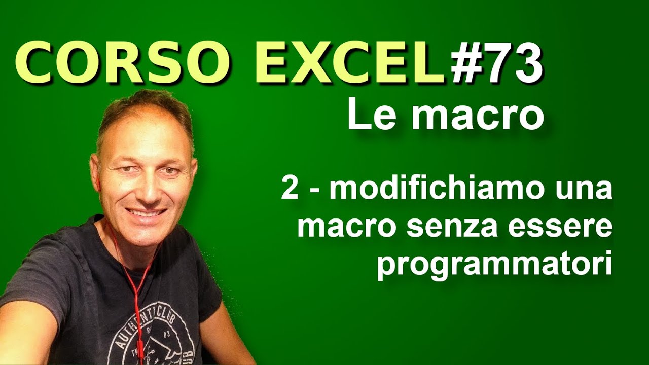 73 Corso Excel: come modificare una macro | Daniele Castelletti | Associazione Maggiolina