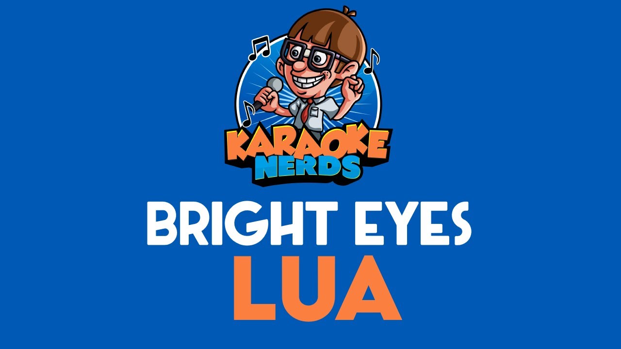 Bright Eyes - Lua (Karaoke)