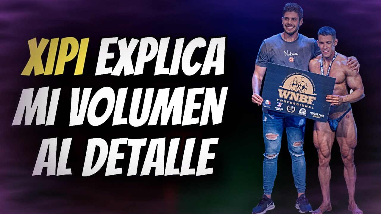 "VAS a GANAR 7 KILOS en 2 AÑOS" | XIPI EXPLICA COMO VA A PLANTEAR MI VOLUMEN DE 2 AÑOS