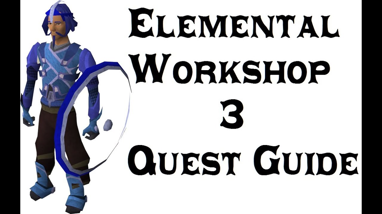 RSQuest: Elemental Workshop 3 Quest Guide