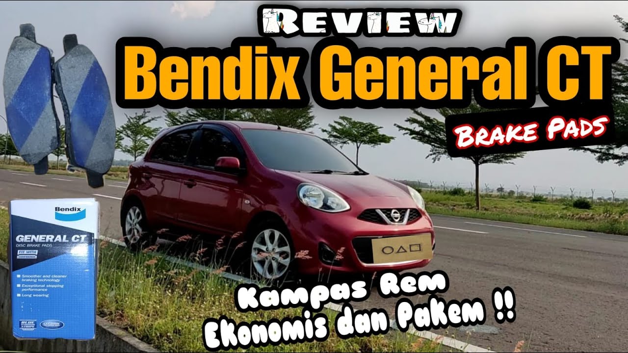 REVIEW | Kampas Rem Bendix General CT | Bukan Birkens Akebono atau Brembo | Nissan March 1.5 at