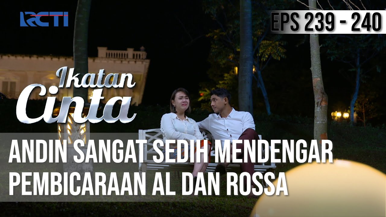 IKATAN CINTA - Nangis Dipelukan Mas AL!! Andin Sedih Mendengar Pembicaraan Mamah Rossa