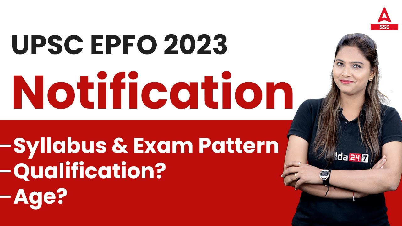 UPSC EPFO 2023 Notification | UPS APFC Syllabus, Exam Pattern, Qualification & Age Limit