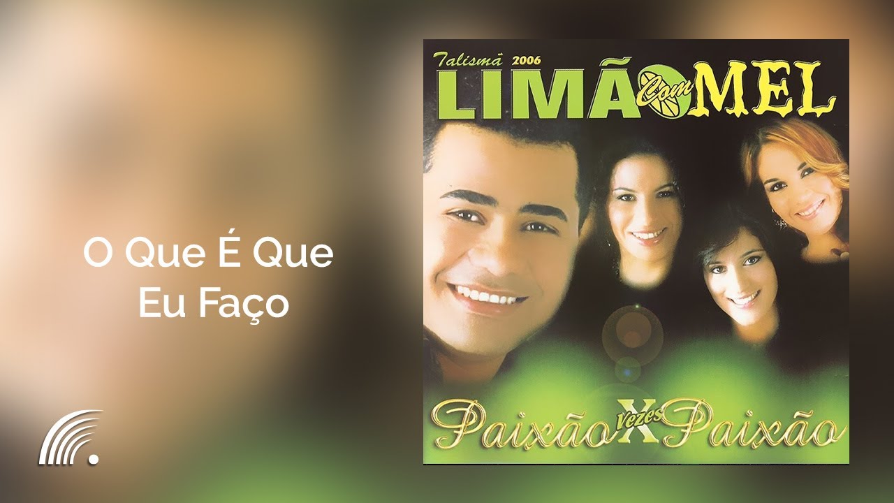 Limão com Mel - O Que É Que Eu Faço - Paixão x Paixão